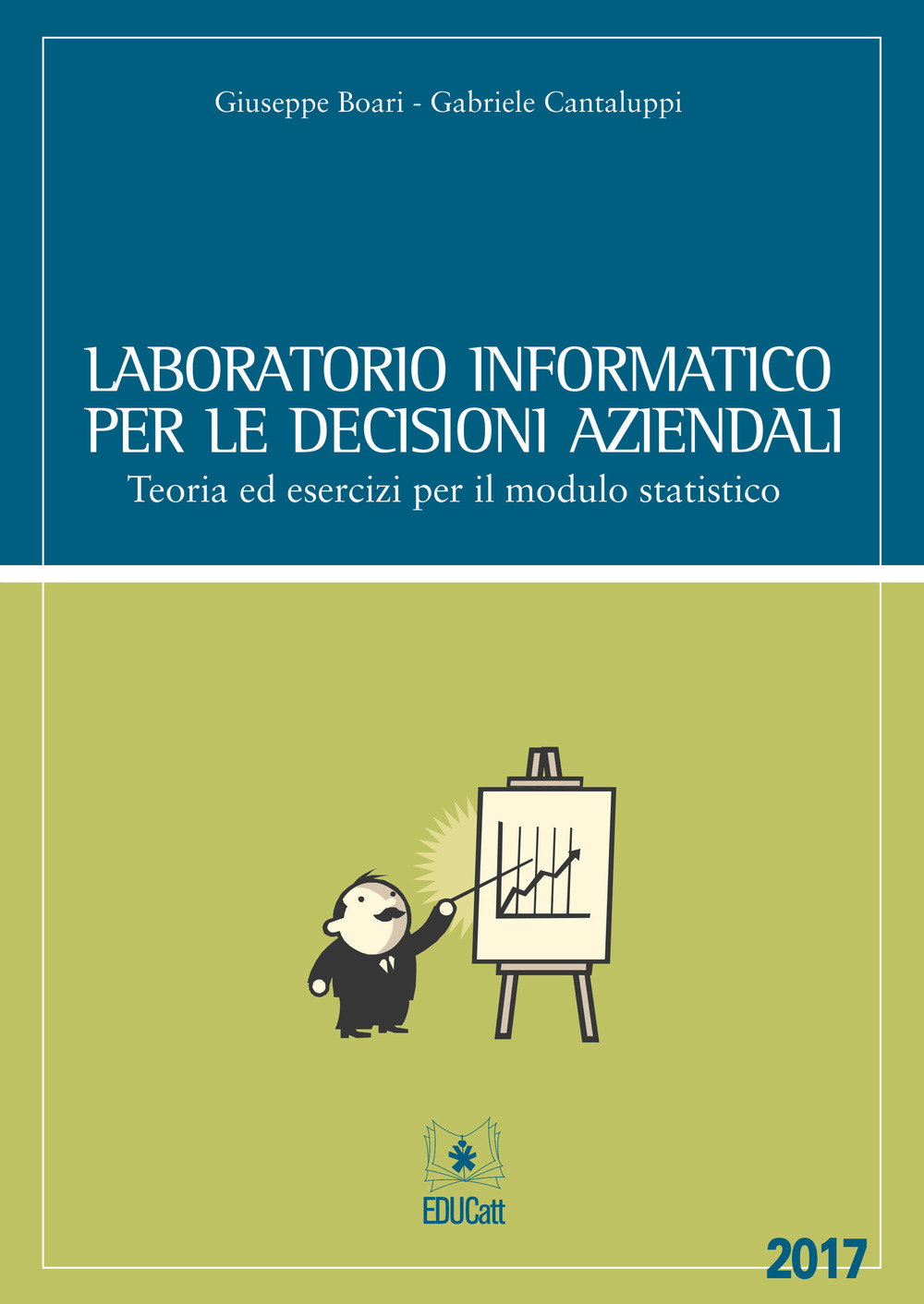 Laboratorio informatico per le decisioni aziendali. Teoria ed esercizi per …