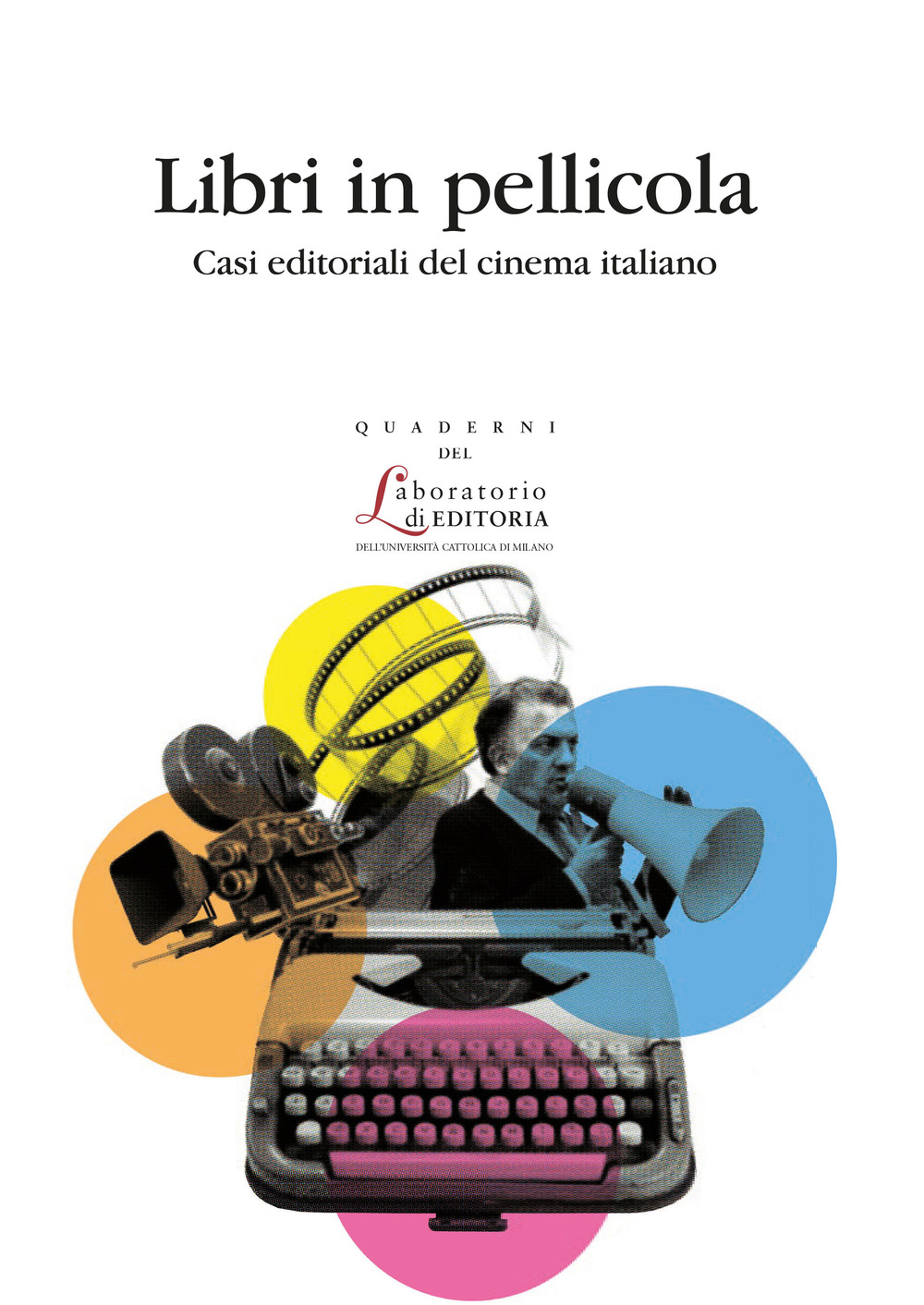 Libri in pellicola. Casi editoriali del cinema italiano