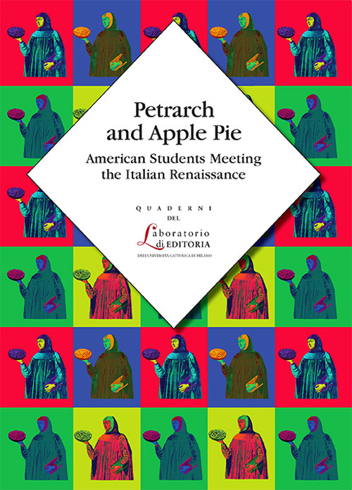 Petrarch and apple pie. American students meeting the Italian Renaissance