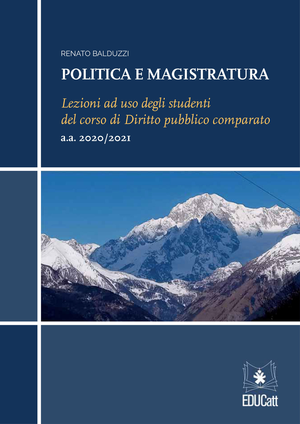 Politica e magistratura. Lezioni ad uso degli studenti del corso …