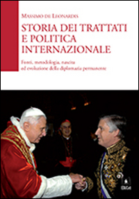 Storia dei trattati e politica internazionale. Fonti, metodologia, nascita ed …