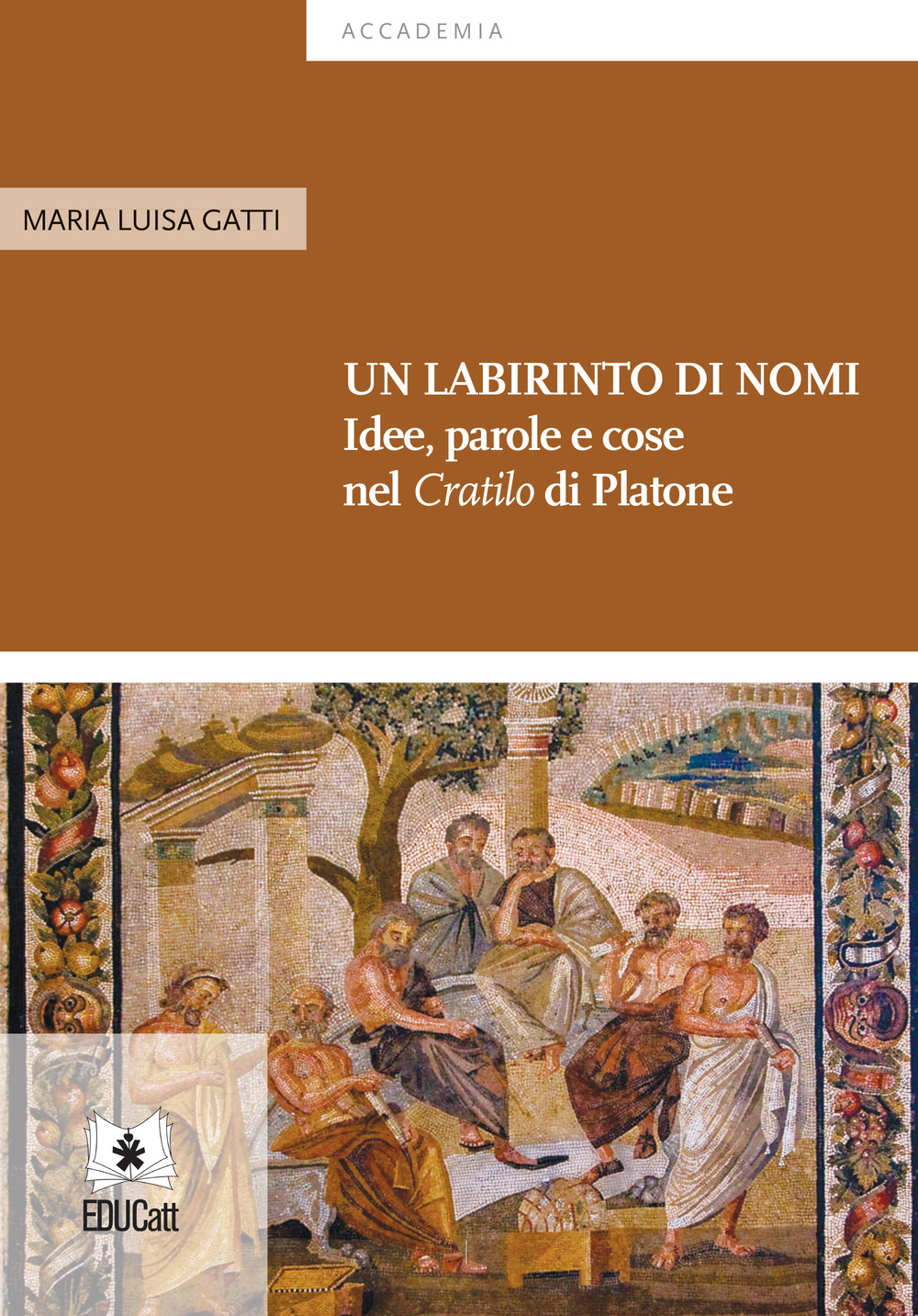 Un labirinto di nomi. Idee, parole e cose nel «Cratilo» …