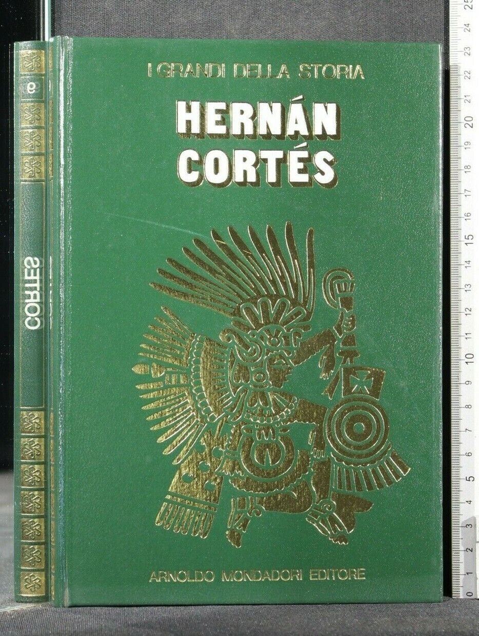 I GRANDI DELLA STORIA HERNAN CORTES