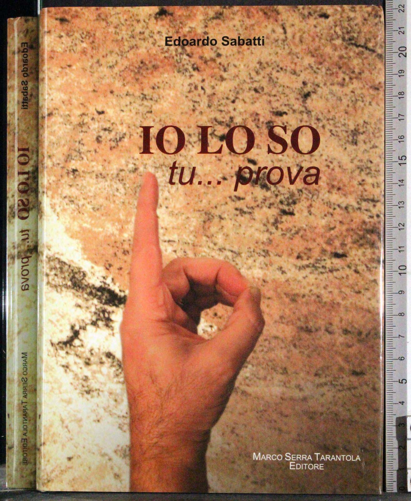 Io lo so. Tu… prova