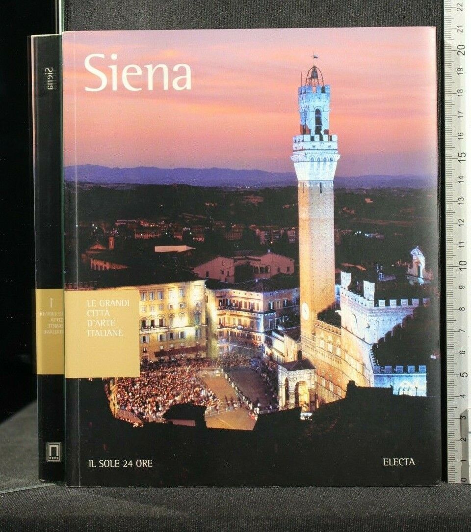 LE GRANDI CITTA' D'ARTE ITALIANE SIENA