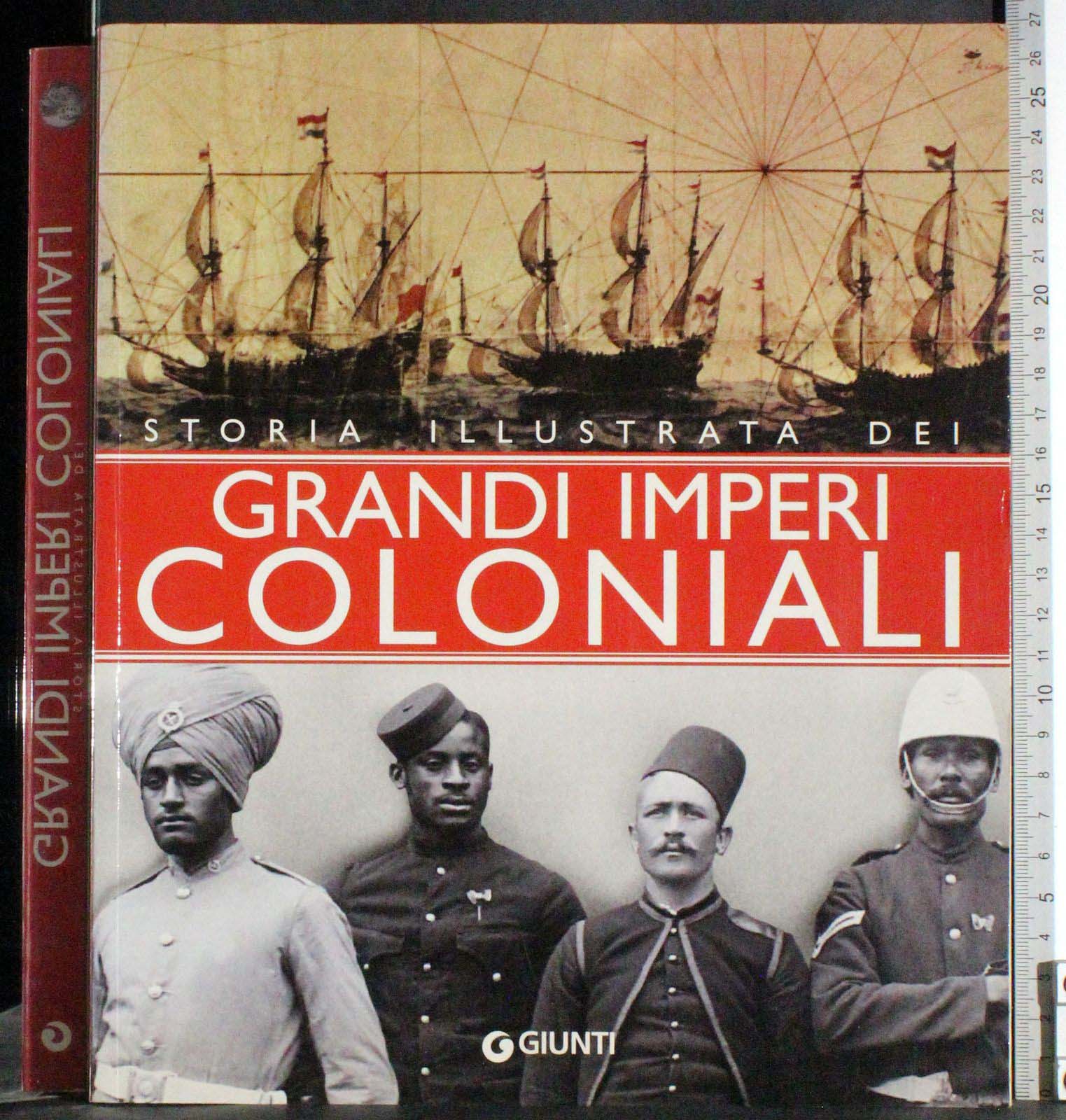 Storia illustrata dei grandi imperi coloniali