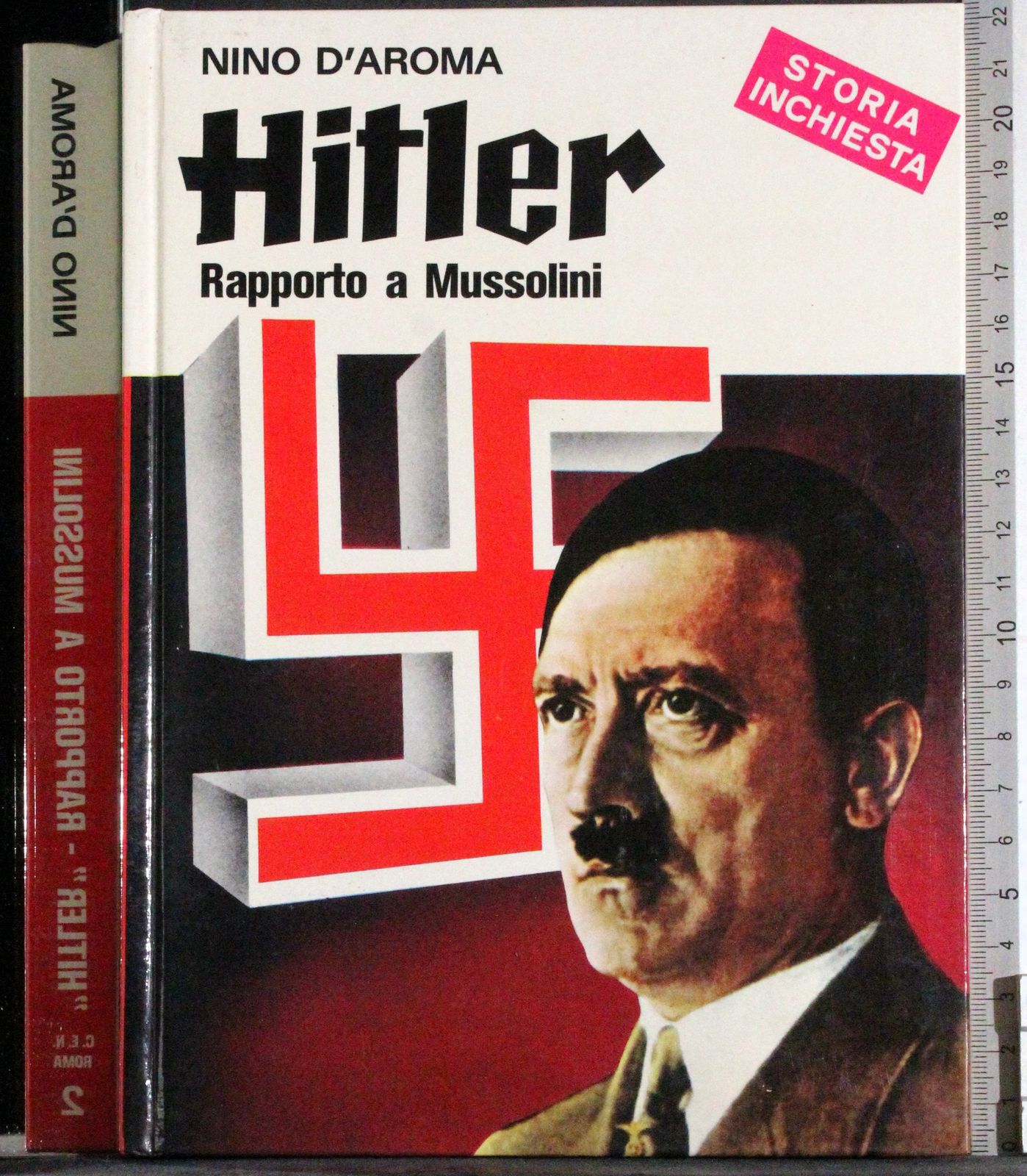 Storia inchiesta. Hitler. Rapporto a Mussolini