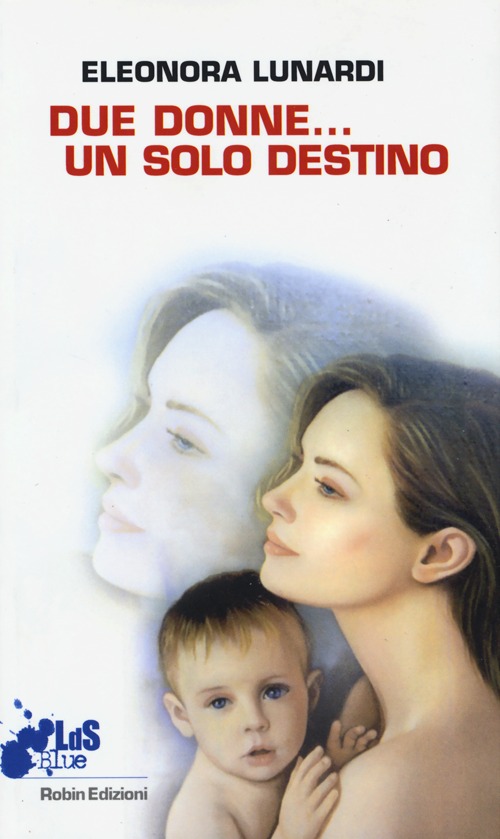 Due donne. un solo destino