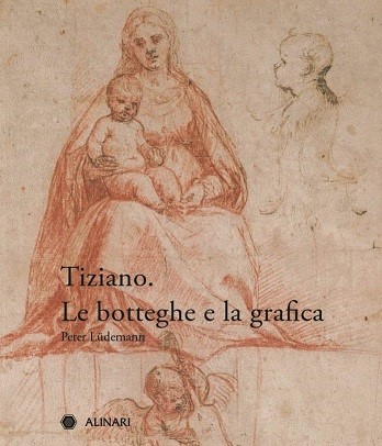 Tiziano. Le botteghe e la grafica