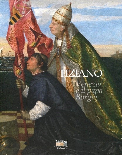 Tiziano, Venezia e il Papa Borgia
