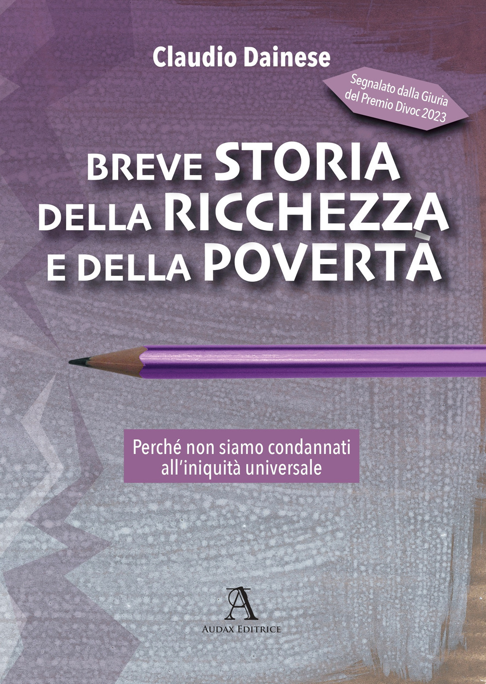 Breve storia della ricchezza e della povertà. Perché non siamo …