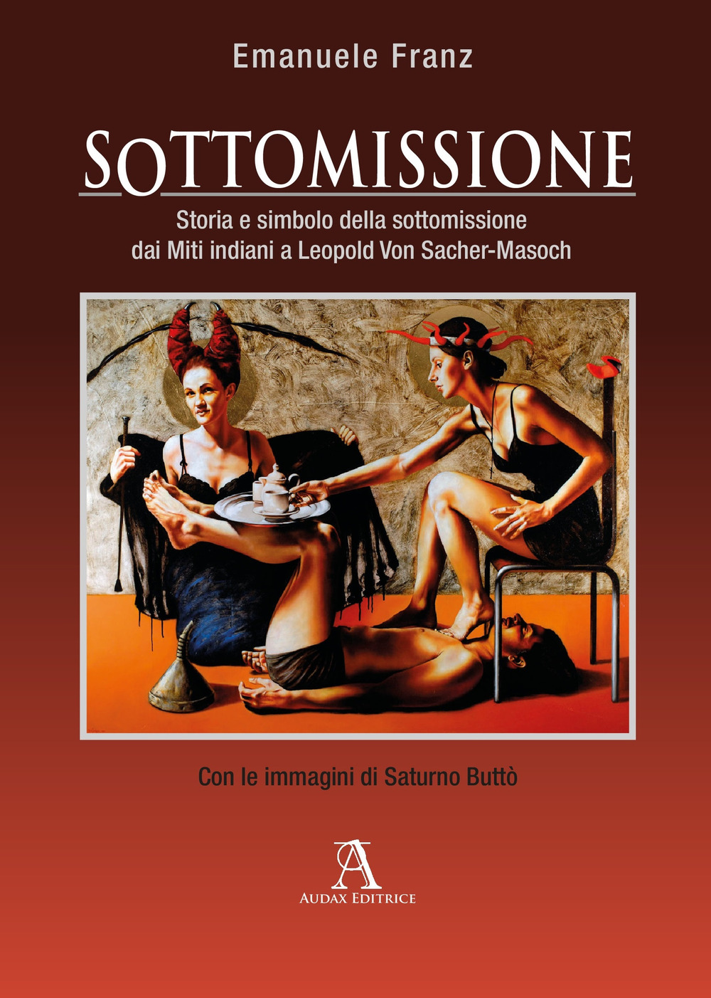 Sottomissione. Storia e simbolo della sottomissione dai miti indiani a …