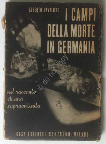 Alberto Cavaliere - I Campi della Morte in Germania - …