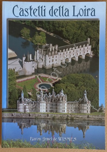 Baron Armel de Wismes - Castelli della Loira - Artaud …