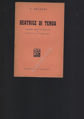 Beatrice di Tenda Bellini Opera Lirica Libretto Edizioni Barion