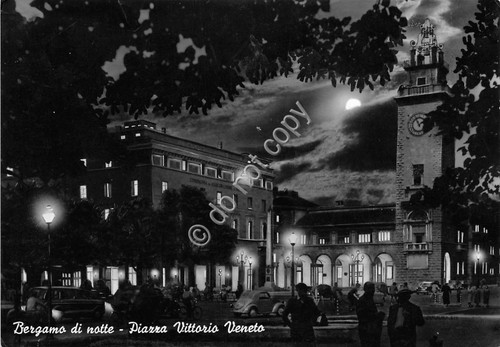 Cartolina - Bergamo Piazza Vittorio Veneto Notturno