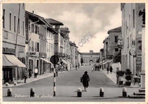 Cartolina - Postcard - Palmanova - Via Aquileia - 1955