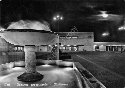 Cartolina Asti Stazione Ferroviaria notturno fontana grinze