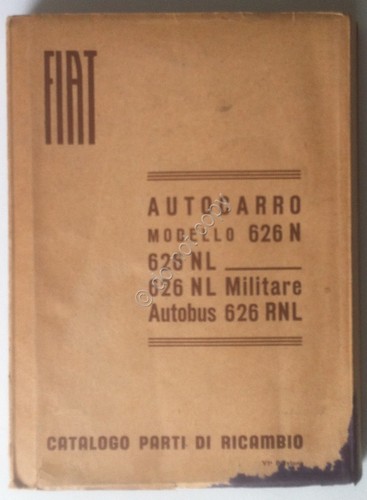 Catalogo Ricambi Fiat Autocarro Modello 626N - 626NL Militare - …