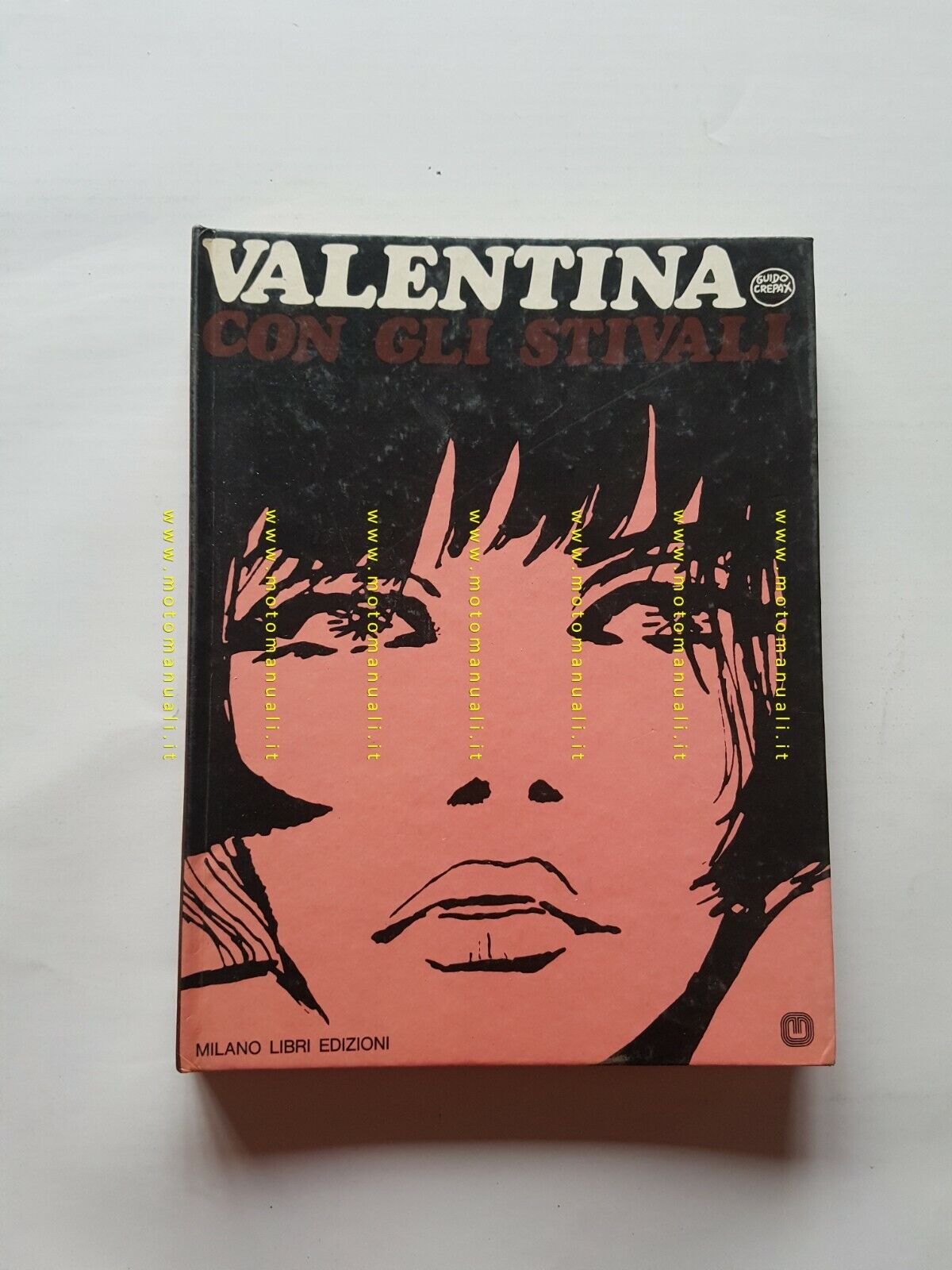 CREPAX - VALENTINA CON GLI STIVALI - Milano Libri, 1° …