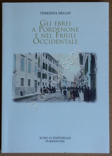 Degan - Gli Ebrei a Pordenone e nel Friuli Occidentale …