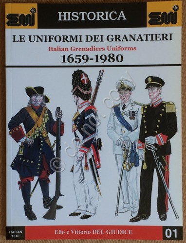 Del Giudice - Le Uniformi dei Granatieri 1659/1980 - E.M.I. …