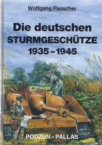 Die deutschen Sturmgeschutze 1935/1945 - Fleischer - Podzun - 1996