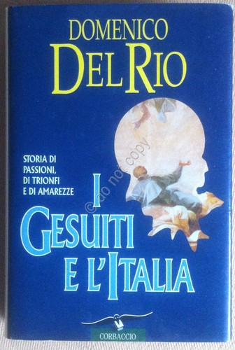 Domenico Del Rio - I Gesuiti e l'Italia - Corbaccio …