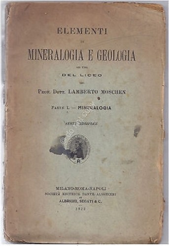 Elementi di Mineralogia e Geologia - Lamberto Moschen - 1922 …