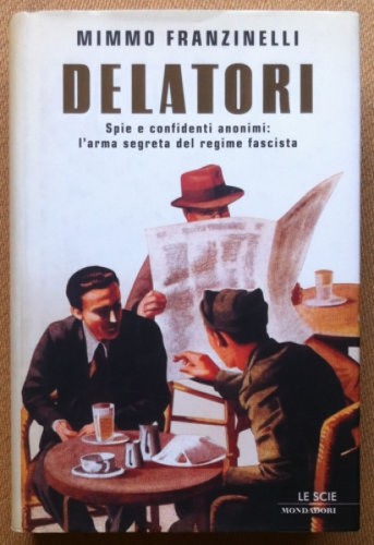 Franzinelli - Delatori Spie e confidenti anonimi - Mondadori 2001 …