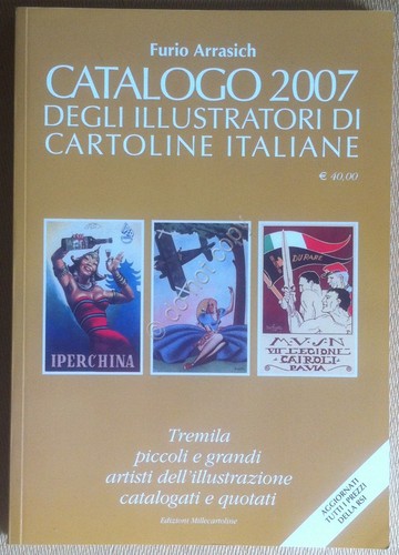 Furio Arrasasich - Catalogo 2007 degli Illustratori di Cartoline Italiane