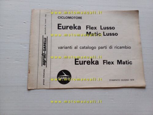 Garelli 50 Eureka Flex Lusso-Matic Lusso 1974 VARIANTI catalogo ricambi …