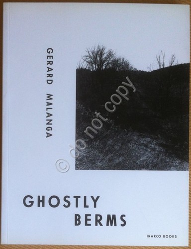 Gerard Malanga - Ghostly Berms - Inarco Books 2012 - …