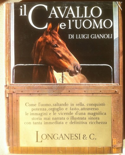 Gianoli - Il Cavallo e l'Uomo - Longanesi 1967 - …