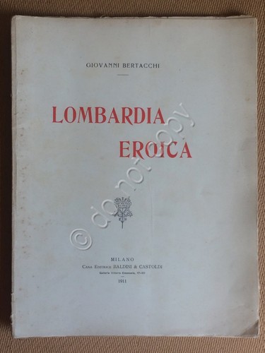 Giovanni Bertacchi - Lombardia Eroica - Casa Editrice Baldini & …