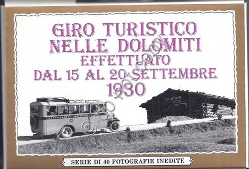 Giro turistico nelle Dolomiti - 15 - 20 Sett. 1930 …