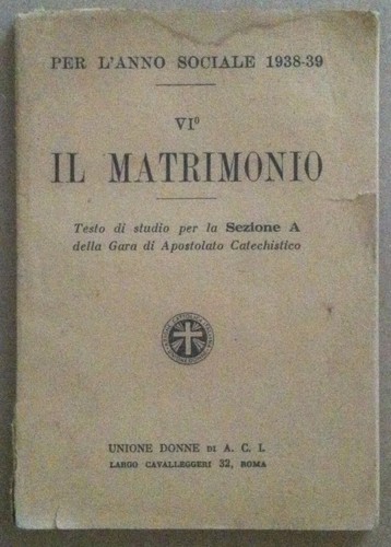 Il matrimonio - Testo per gara apostolato catechistico - 1938 …