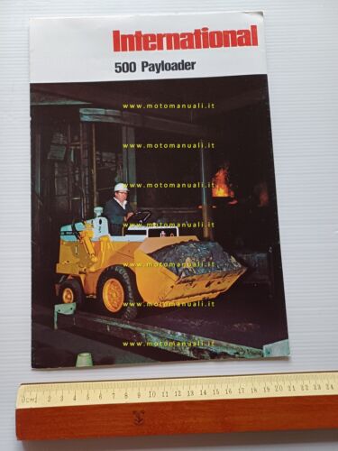 International 500 Payloader pala caricatrice gommata depliant italiano originale