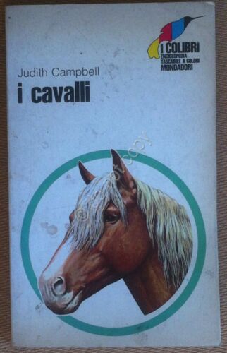 Judith Campbell - I Cavalli - I Colibr Mondadori 1971 …