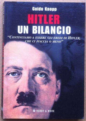 Knopp - Hitler un bilancio - Hobby & Work 2005 …