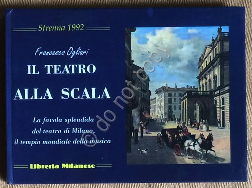 Libretto - Il Teatro alla Scala - Ogliari - Libreria …