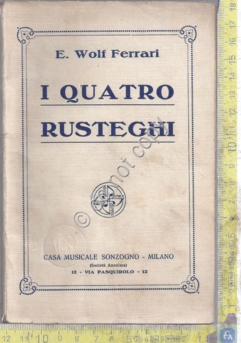 Libretto Opera - I Quattro Rusteghi - W. Ferrari - …