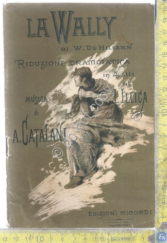 Libretto Opera - La Wally - W.De Hillern - L. …