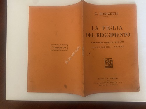 Libretto Opera Donizetti La Figlia del Reggimento Ed. Barion 1934