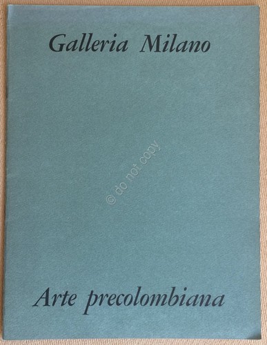 Libretto presentazione Mostra Arte Precolombiana - Galleria Milano - 1967