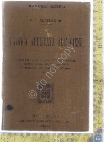 Manuale Hoepli - Chimica applicata all'Igiene - P.E.Alesssandri- 1900 - …