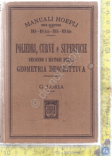 Manuale Hoepli - Geometria descrittiva - G. Loria - 1912 …
