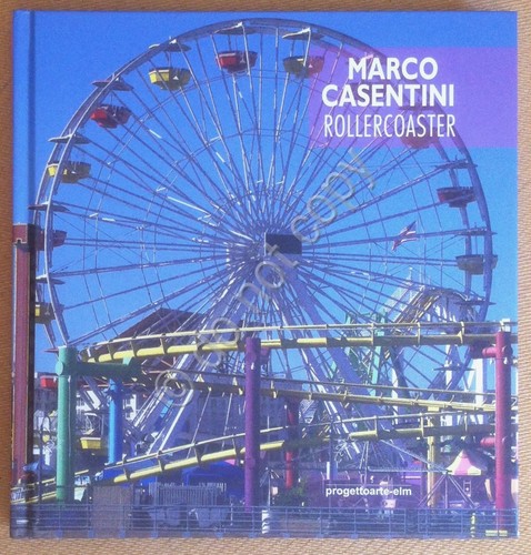 Marco Cosentini - Rollercoaster - catalogo mostra presso Progettoarte-elm 2013