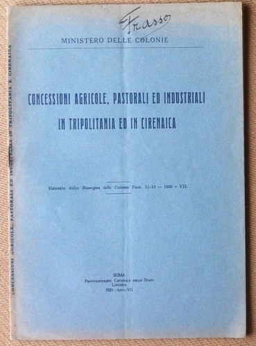 Ministero Colonie - Concessioni agricole pastorali industriali Tripolitania 1929