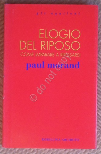 Morand - Elogio del riposo Come imparare a riposarsi - …